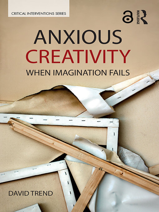 Title details for Anxious Creativity by David Trend - Available